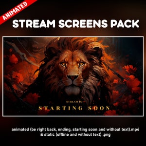 May include: Animated stream screen pack featuring a lion with glowing eyes in a fiery forest setting. The text "STREAM IS STARTING SOON" is displayed on the screen. The pack includes animated and static screens.