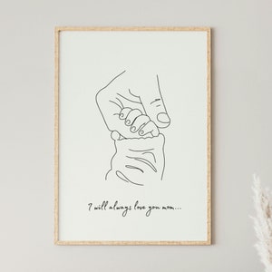Afdrukken voor moeder, I Will Always Love You Mom, Moederdagcadeau afdrukbaar, minimalistische lijntekeningen, cadeaus voor moeder, trendy cadeau
