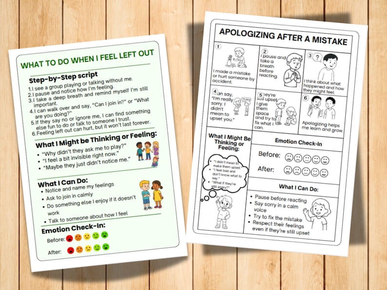 May include: Two educational worksheets on a wooden surface. One titled "What to Do When I Feel Left Out" and the other "Apologizing After a Mistake." Both feature text and illustrations to help children with social skills.