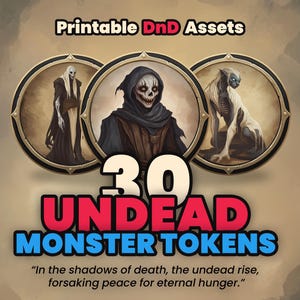 May include: Printable DnD Assets featuring 30 Undead Monster Tokens. The tokens depict various undead creatures in circular frames. The text reads "In the shadows of death, the undead rise, forsaking peace for eternal hunger."