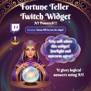 May include: Digital graphic for a Twitch widget, featuring a fortune teller with a crystal ball. Text includes "Fortune Teller Twitch Widget" and "AI Powered!!!". A speech bubble says "Etsy will adore this widget! Starlight and unicorns agree!"