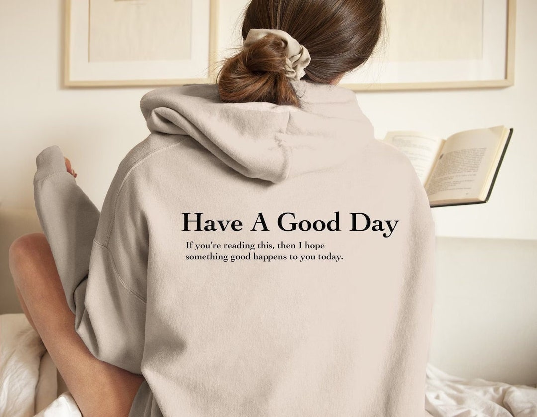 Have a great day hoodie Clearance
