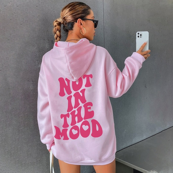 Not In The Mood Hoodie, Tumblr Tee, Aesthetic Hoodie, Trendy Unisex Hoodie, Positive Trendy Cool Hoodie, VSCO Hoodie, Oversize Hoodie