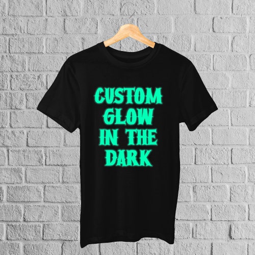 Glowing Tshirt Custom Glow in the Dark Shirt Personalized - Etsy