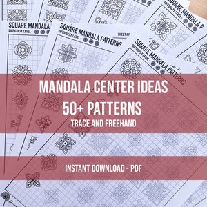 May include: A printable PDF download of 50+ square mandala patterns for tracing and freehand drawing. The patterns are black and white and feature a variety of geometric designs. The title "Mandala Center Ideas 50+ Patterns" is at the top of the page, with the text "Trace and Freehand" below it. The text "Instant Download - PDF" is at the bottom of the page.