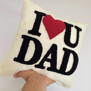 Embroidery I Love You Dad Pillow, Anniversary Gift, Home Decor, Custom Throw Pillow, Punch Needle Pillow,Gift For Dad,Father&#39;s Day Gift Idea