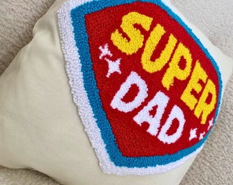 Punch Needle Embroidered Super Dad Pillow, Personalized Pillow, Gift for Dad, Father's Day Gift Idea, Custom Throw Pillow, Dad Chair Cushion