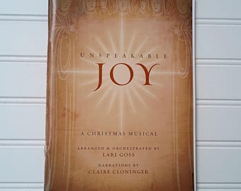 UNSPEAKABLE JOY Christmas Musical Songbook Choir Book Lari Goss Southern Gospel Music
