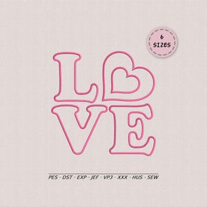 May include: A pink embroidered design featuring the word LOVE, where the letter O is replaced by a heart shape. A circular badge in the top right corner reads 6 SIZES. The bottom text lists file formats: PES, DST, EXP, JEF, VP3, XXX, HUS, SEW.