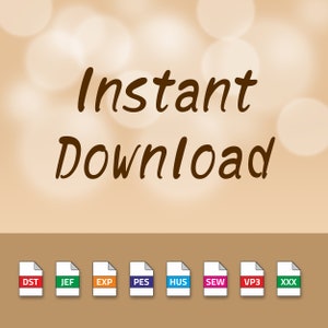 May include: Instant download digital embroidery file in various formats: DST, JEF, EXP, PES, HUS, SEW, VP3, XXX.  The file is available for immediate download.