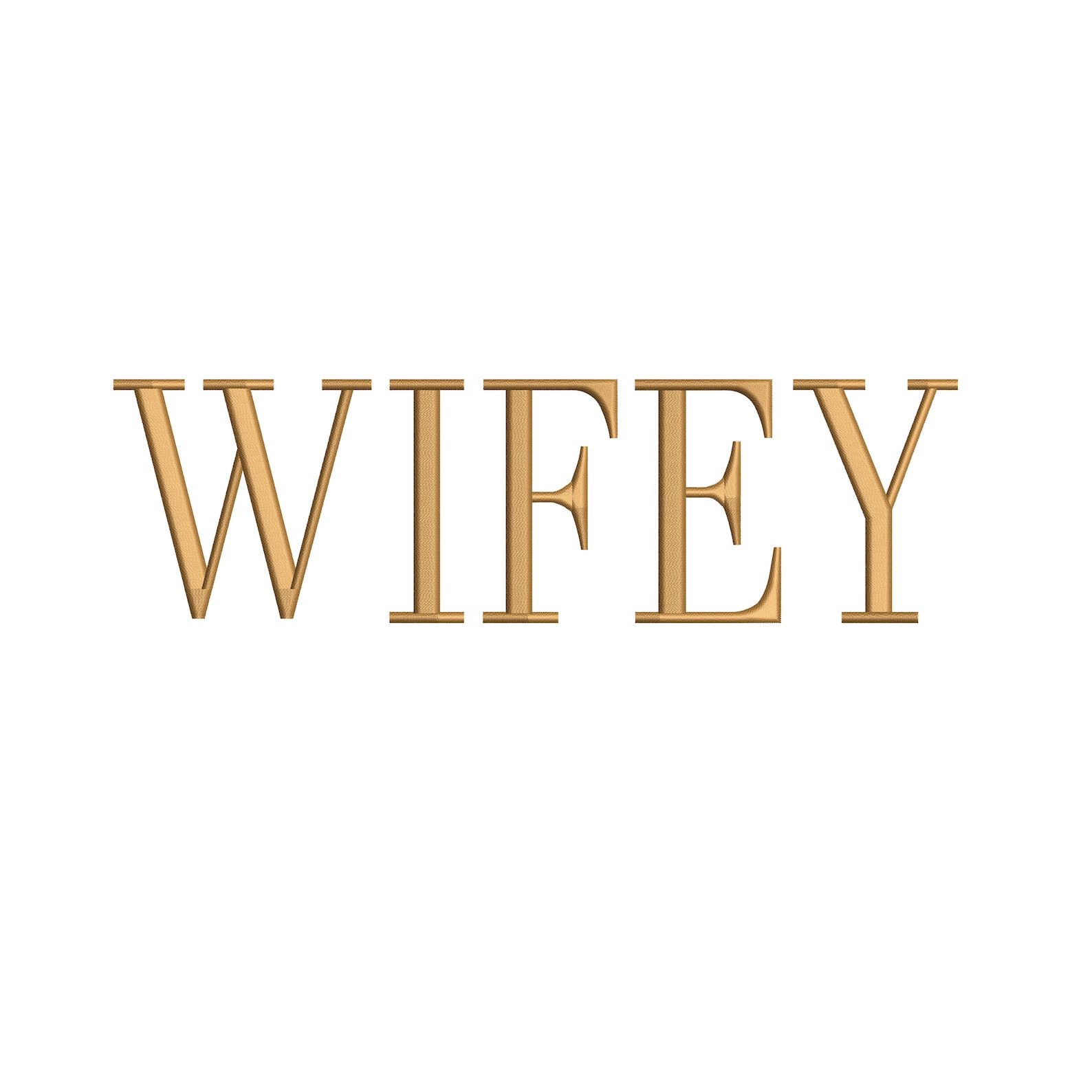 Wifey Embroidery Design, Tall Serif Wedding Embroidery File, 8 Sizes ...