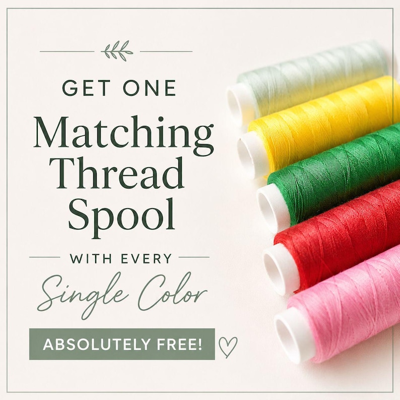May include: Five spools of sewing thread in light blue, yellow, green, red, and pink arranged diagonally. The text reads: GET ONE Matching Thread Spool WITH EVERY Single Color ABSOLUTELY FREE! A small leaf icon and a heart symbol are included.