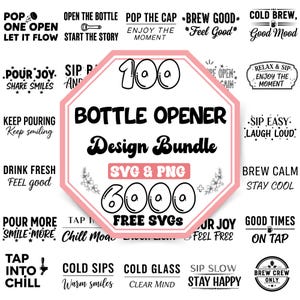 May include: A digital design bundle with 100 bottle opener designs in SVG and PNG formats. The image displays phrases such as "Open the Bottle" and "Cold Brew," ideal for crafting or digital projects.