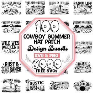 May include: A digital collection of 100 black and white cowboy summer hat patch designs in SVG and PNG formats. The central graphic features the text 100 COWBOY SUMMER HAT PATCH Design Bundle SVG & PNG 6000 FREE SVGS surrounded by various western scenes.