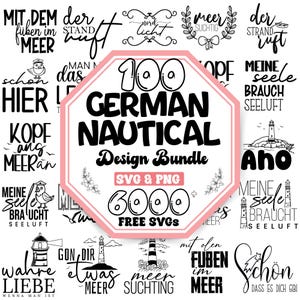 May include: A digital design bundle featuring 100 German nautical designs in SVG and PNG formats. The central image is a pink octagon with the text "100 GERMAN NAUTICAL Design Bundle" and "6000 FREE SVGs". Various nautical phrases and illustrations surround it.