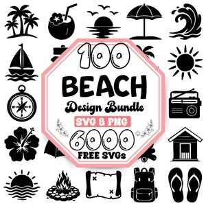 May include: A digital collection of 100 beach-themed graphic designs in black on a white background. The central octagonal label features the text 100 BEACH Design Bundle SVG & PNG 6000 FREE SVGS. Icons include palm trees, a sailboat, a compass, a hibiscus flower, a sun, a radio, a beach hut, flip-flops, a backpack, a treasure map, a campfire, and waves.