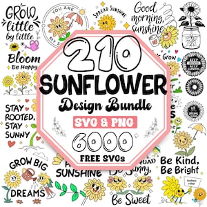Könnte beinhalten: Ein rosa Achteck mit dem Text "210 SUNFLOWER Design Bundle SVG & PNG 6000+ FREE SVGS" in Schwarz. Der Hintergrund ist eine Collage aus verschiedenen Illustrationen zum Thema Sonnenblume, darunter Blumen, Pflanzen und Textphrasen wie "Grow little by little", "Stay Rooted, Stay Sunny" und "Be Kind, Be Bright".