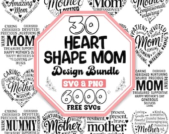 May include: A pink and white design bundle graphic with the text "30 HEART SHAPE MOM Design Bundle SVG & PNG 6000 FREE SVGS". The design includes heart shapes with words like "Mother" and "Mom".