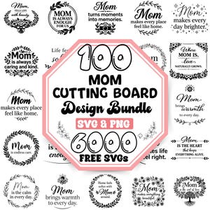 May include: A collection of black and white Mom-themed designs, including wreaths and text. The central image is a pink and white octagon with the text "100 MOM CUTTING BOARD Design Bundle SVG & PNG 6000 FREE SVGS".