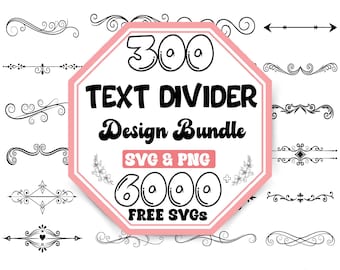 May include: A collection of black text dividers in various ornate designs. The image features a pink and white octagon with the text "300 TEXT DIVIDER Design Bundle SVG & PNG 6000 FREE SVGs". The dividers include swirls, arrows, and floral elements.