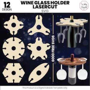 May include: A collection of 12 laser-cut wine glass holder designs in various shapes, including a flower, circle, and oval. The image also shows a wine bottle with glasses hanging from a wooden holder. Text on the image reads "Wine Glass Holder Laser Cut SVG".