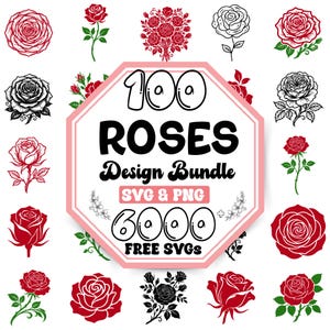 May include: A digital design bundle featuring a central octagonal graphic with the text 100 ROSES Design Bundle SVG & PNG 6000 FREE SVGS, surrounded by various rose illustrations in red, black, and white, including single blooms and stems.