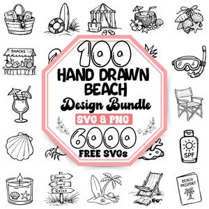 May include: A digital collection of 100 hand-drawn beach-themed illustrations in black and white. The central text reads 100 HAND DRAWN BEACH Design Bundle SVG & PNG 6000 FREE SVGS. Surrounding icons include a beach bag, surfboard, tent, coconut drink, shells, snorkel, snack stand, chair, sunscreen, and passport.