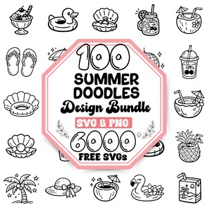 May include: A collection of black and white summer-themed line art icons surrounding a central pink-bordered octagon containing the text 100 SUMMER DOODLES Design Bundle SVG & PNG 6000 FREE SVGS, featuring items like palm trees, drinks, and shells.