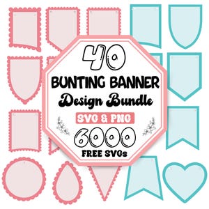 May include: A set of 40 printable bunting banner designs in pink and blue. The designs include various shapes, such as circles, hearts, triangles, and shields. The text on the image reads "40 Bunting Banner Design Bundle SVG & PNG 6000 Free SVGs".