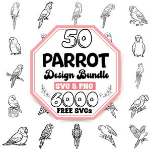 May include: A collection of 50 parrot designs in black and white, with a pink and white octagon-shaped graphic in the center that reads "50 PARROT Design Bundle SVG & PNG 6000 FREE SVGs". The image features various parrot illustrations.