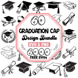 May include: A black and white graphic design bundle featuring graduation caps, diplomas, and laurel wreaths. The central design element is a pink and white hexagon with the text "GRADUATION CAP Design Bundle" and "SVG & PNG". The image also includes the text "6000 FREE SVGs".