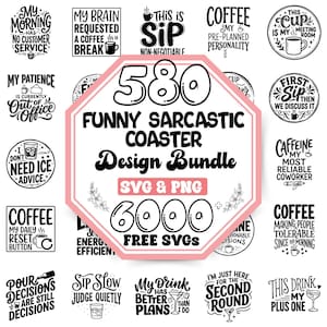 May include: A digital collection of 580 funny sarcastic coaster designs in SVG and PNG formats, featuring black text on a white background with various coffee and cocktail themes, centered around a large pink octagonal graphic label.