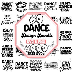 Könnte beinhalten: Eine Sammlung von Designs zum Thema Tanzen in Schwarz und Weiß, mit Sätzen wie "Dance is my therapy" und "Let your feet do the talking". Das zentrale Design ist ein rosa-weißes Sechseck mit "60 Dance Design Bundle" und "6000 Free SVGs".