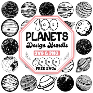 May include: A collection of black and white planet illustrations. The image features various planet designs, including those with rings and textured surfaces. The central graphic reads "100 Planets Design Bundle SVG & PNG" with "6000 FREE SVGs".