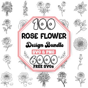Peut inclure: Une collection de designs numériques comprenant 100 illustrations de roses en noir et blanc. L'octogone rose central contient le texte 100 ROSE FLOWER Design Bundle SVG & PNG 6000+ FREE SVGS, entouré de divers dessins de roses au trait.