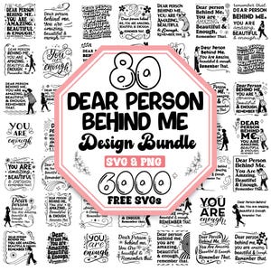 Op de afbeelding: Een zwart-wit designpakket met 80 SVG- en PNG-bestanden. Het pakket bevat meer dan 6000 gratis SVG's. Het ontwerp bevat de tekst "Dear Person Behind Me" en verschillende inspirerende citaten.