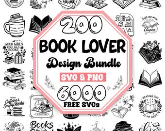 May include: A black and white design bundle with the text "200 BOOK LOVER Design Bundle SVG & PNG 6000 FREE SVGS". The image includes various book-themed illustrations, such as stacks of books, open books, and quotes about reading.