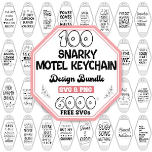 May include: A pink and white graphic with the text "100 SNARKY MOTEL KEYCHAIN Design Bundle SVG & PNG 6000+ FREE SVGS" and images of 18 black and white motel keychains with various sarcastic sayings.