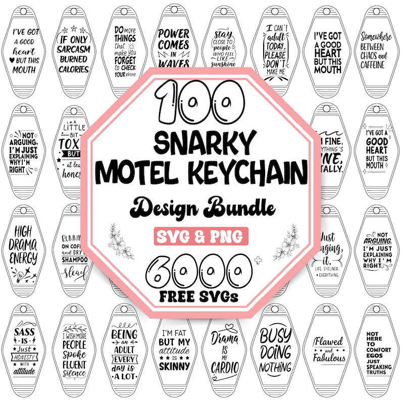 May include: A pink and white graphic with the text "100 SNARKY MOTEL KEYCHAIN Design Bundle SVG & PNG 6000+ FREE SVGS" and images of 18 black and white motel keychains with various sarcastic sayings.