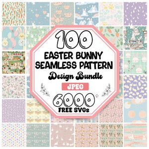 May include: A collage of 100 Easter bunny themed seamless patterns in a variety of colours and designs. The patterns feature bunnies, eggs, carrots, flowers, and other Easter symbols. The text "100 Easter Bunny Seamless Pattern Design Bundle" is displayed in a large font on a pink octagon. The text "JPEG" is displayed in a smaller font below the octagon. The text "6000+ FREE SVGs" is displayed in a large font below the JPEG text.