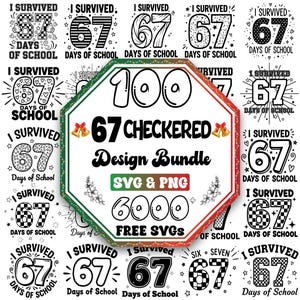 Könnte beinhalten: Ein digitales Design-Bundle mit dem Text "I Survived 67 Days of School" in verschiedenen Stilen. Das zentrale Design zeigt "67 Checkered Design Bundle" mit "SVG & PNG" und "6000 FREE SVGs".