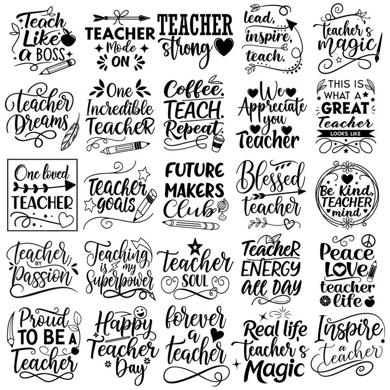 May include: A collection of black and white teacher-themed designs. The designs feature phrases like "Teach Like a Boss," "Teacher Strong," and "Future Makers Club." These designs are perfect for creating teacher appreciation gifts.
