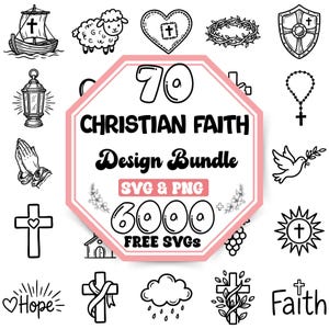 May include: A selection of black and white Christian faith-themed designs. The image features a boat, a lamb, a heart, a crown of thorns, a shield, a lantern, praying hands, a cross, a dove, and the text "CHRISTIAN FAITH Design Bundle SVG & PNG 6000 FREE SVGs".