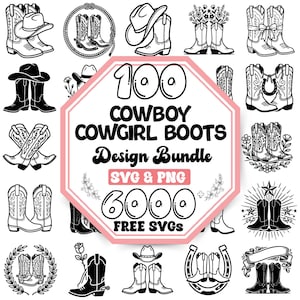 May include: A digital design bundle featuring 100 black and white line art illustrations of cowboy and cowgirl boots, hats, horseshoes, and floral accents. The central text reads 100 COWBOY COWGIRL BOOTS Design Bundle SVG & PNG 6000 FREE SVGS.