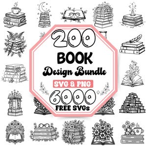 May include: A digital design collection featuring 200 book-themed illustrations in black and white line art. The central graphic displays the text 200 BOOK Design Bundle SVG & PNG 6000 FREE SVGs. Surrounding the text are various sketches of books, flowers, plants, candles, and reading glasses.