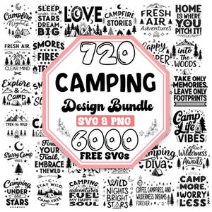 May include: A digital collection of 720 camping-themed graphic designs in black ink on a white background. The central octagonal badge features the text 720 CAMPING Design Bundle SVG & PNG 6000 FREE SVGS surrounded by various outdoor motifs.