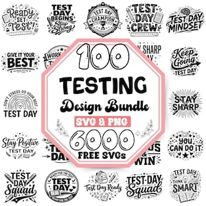 May include: A collection of black and white test-themed designs, including phrases like "Test Day Champion" and "Ready Set Test!" A large pink and white octagon in the center reads "100 TESTING Design Bundle SVG & PNG 6000 FREE SVGS."
