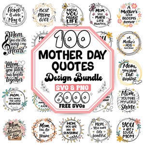 K&ouml;nnte beinhalten: Ein rosa Achteck mit dem Text "100 Mother Day Quotes Design Bundle SVG & PNG 6000 FREE SVGS" umgeben von 16 kreisf&ouml;rmigen Designs mit verschiedenen Muttertagszitaten. Jeder Kreis hat ein florales Design und ein anderes Zitat.