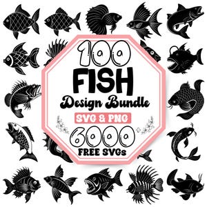 May include: A collection of black fish illustrations in various styles, arranged around a central pink and white graphic. The graphic reads "100 FISH Design Bundle SVG & PNG 6000 FREE SVGs."