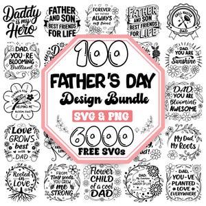 May include: A black and white graphic design bundle for Father's Day with 100 designs and 6,000 free SVGs. The designs feature floral elements and text such as "Daddy is my Hero", "Love Grows Best with Dad", and "Flower Child of a Cool Dad".